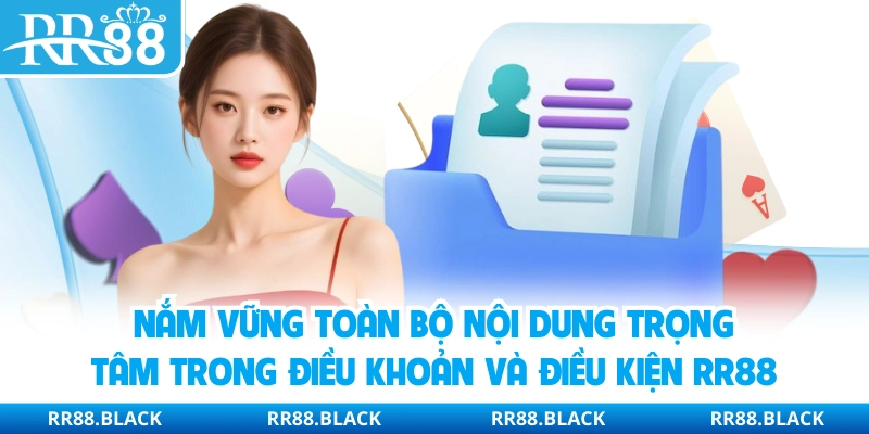 Nắm vững toàn bộ nội dung trọng tâm trong điều khoản và điều kiện RR88